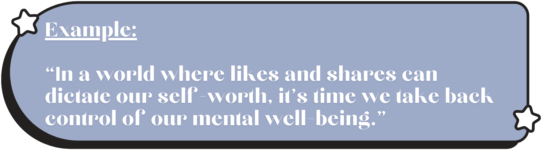 Example: "In a world where likes and shares can dictate our self-worth, it's time we take back conrol of our normal well-being"