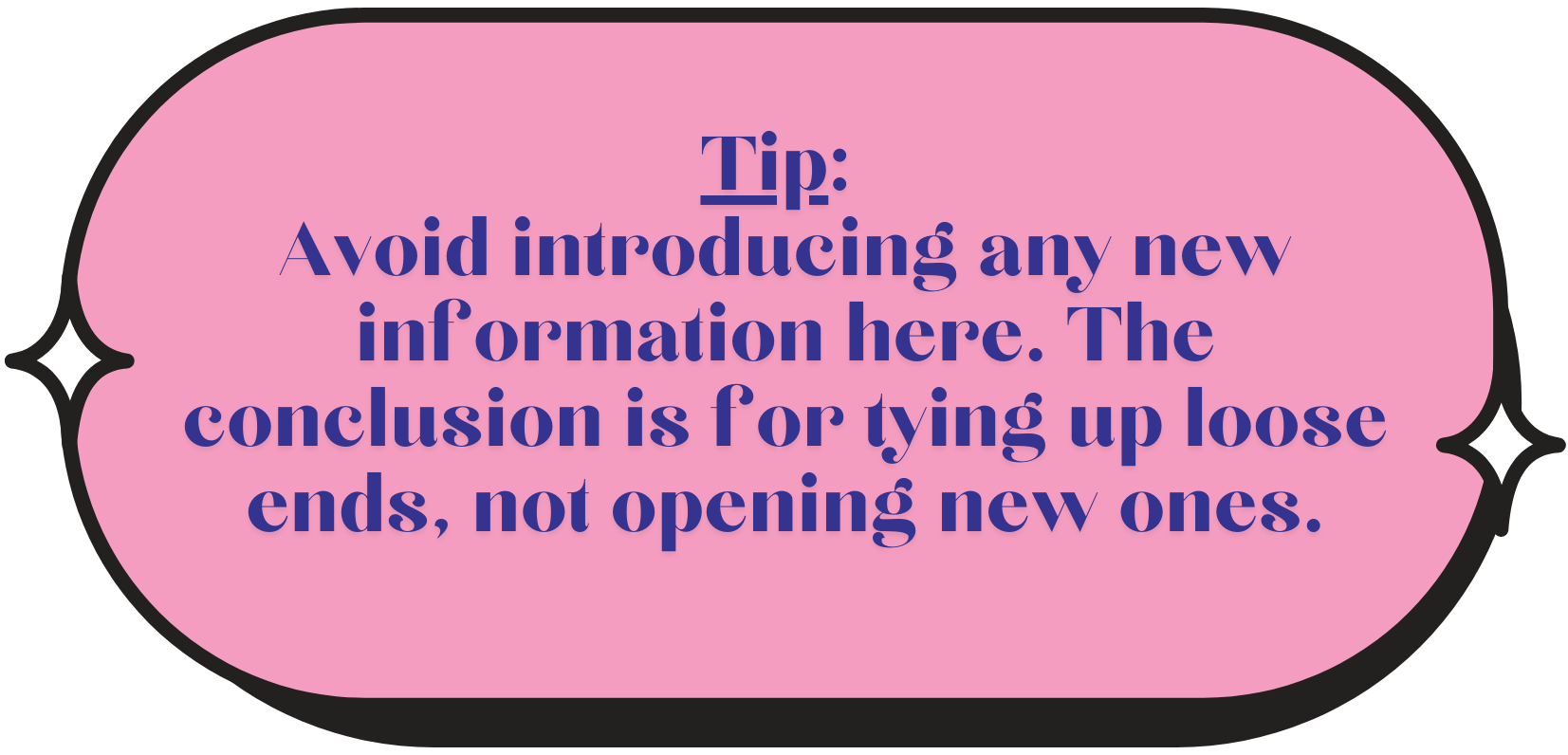 Tip: avoid introducing any new information