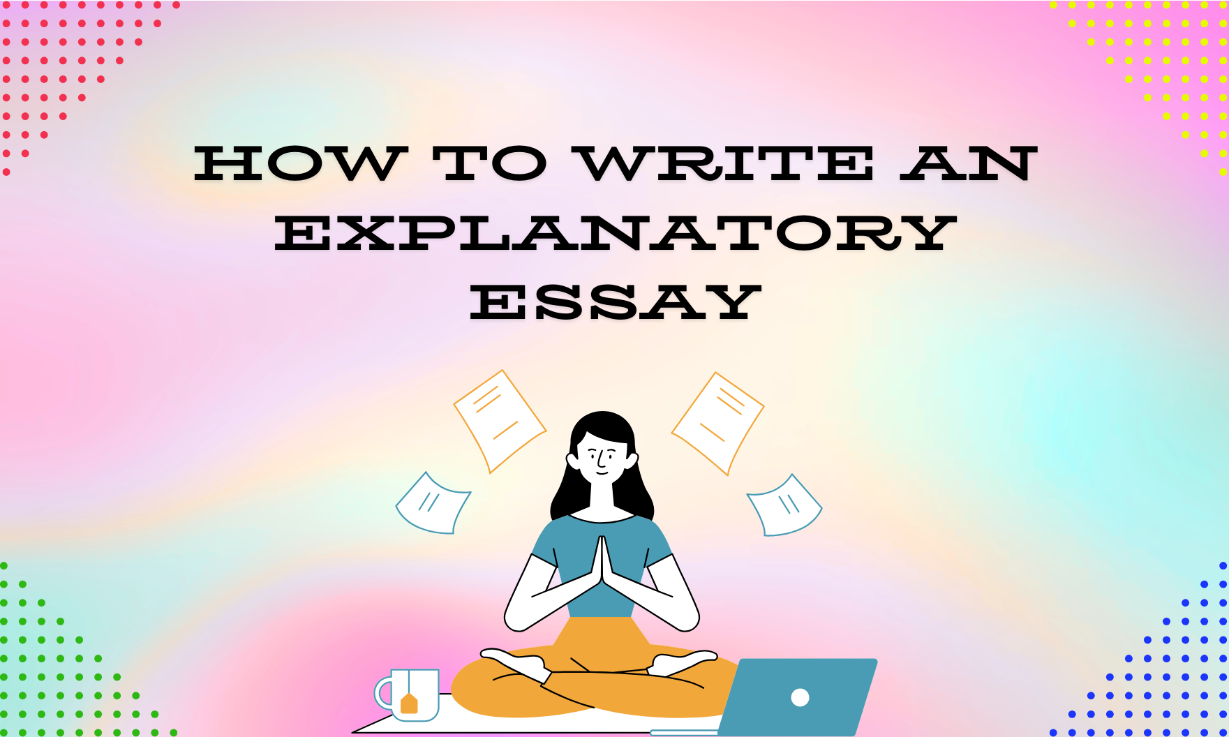How To Write An Explanatory Essay: Format & Outline