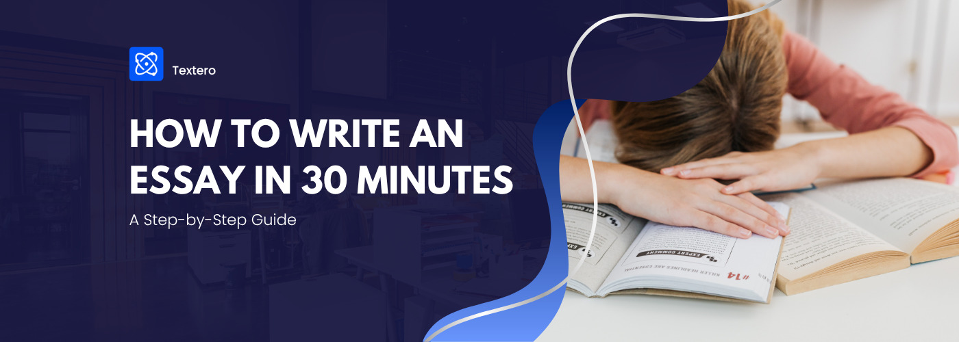 How to Write an Essay in 30 Minutes: A Step-by-Step Guide