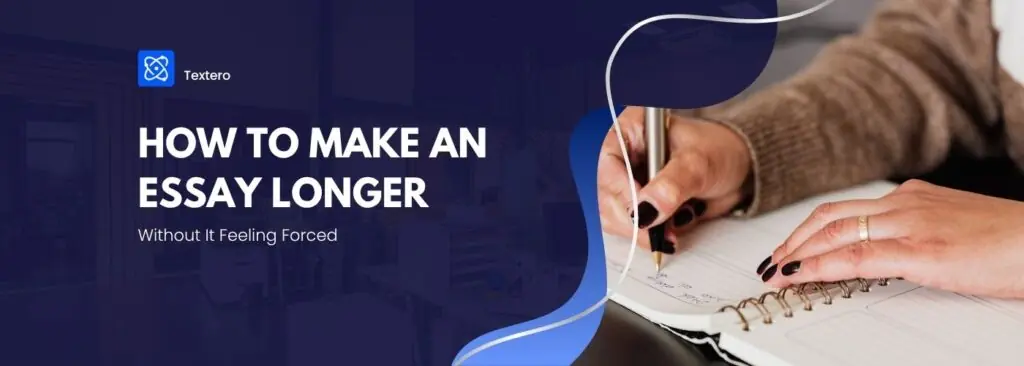How to Make an Essay Longer Without It Feeling Forced
