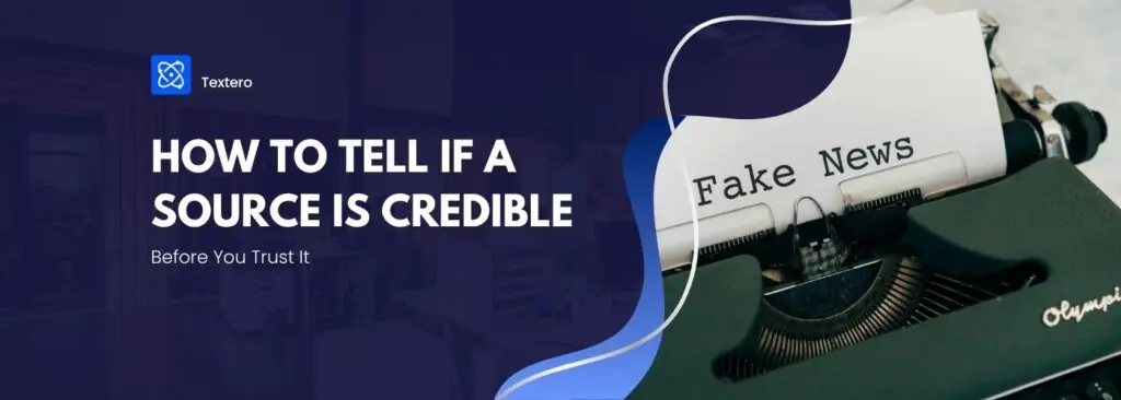 How to Tell If a Source Is Actually Credible (Before You Trust It)